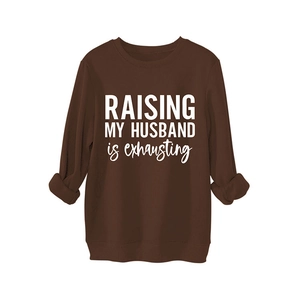 Deep brown crewneck sweatshirt with Raising My Husband print on a white background