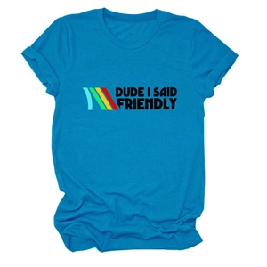 Macro shot of Dude I Said Friendly print on blue cotton t-shirt with colorful stripes