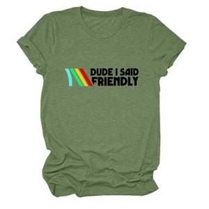 Detail of olive green t-shirt featuring DUDE I SAID FRIENDLY text and color stripes