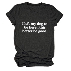 Close-up of charcoal grey cotton T-shirt with humorous white dog-themed text print