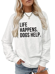 Detail of grey crewneck sweatshirt with Life Happens Dogs Help text on soft cotton fabric