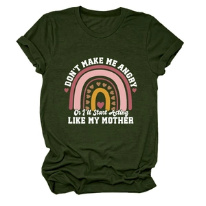 Detail of olive green t-shirt with Don't Make Me Angry Or I'll Start Acting Like My Mother text