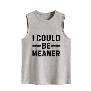 Detail of grey sleeveless tank top featuring I COULD BE MEANER bold black printed lettering