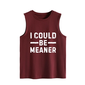 Detail of burgundy sleeveless vest with bold white I COULD BE MEANER slogan print