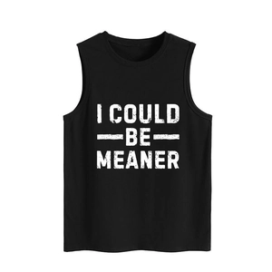 Detail of black sleeveless tee with white distressed I COULD BE MEANER slogan print