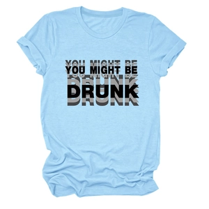 T-shirt bleu clair à col rond pour femme avec imprimé graphique 'You Might Be Drunk'