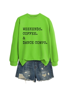 Detail of neon green cotton sweatshirt with black text WEEKENDS COFFEE and DANCE print