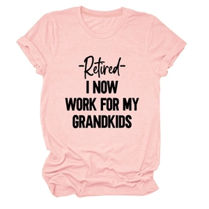 Pink cotton t-shirt detail showing retired I now work for my grandkids black lettering