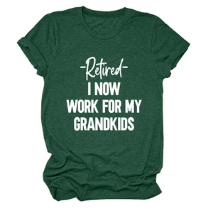 Detail of dark green t-shirt with white text Retired I now work for my grandkids