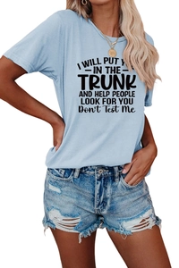 Detail of light blue crew neck T-shirt with humorous black I WILL PUT YOU slogan print