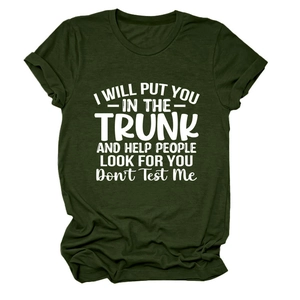 Close-up of olive green crew neck T-shirt with white 'I Will Put You In The Trunk' slogan