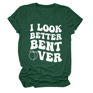 Close-up of dark green cotton T-shirt with white I Look Better Bent Over slogan and peach icon