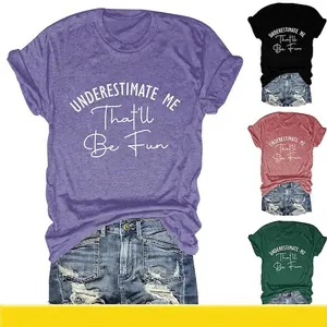 Women Short Sleeve T-Shirt Cotton Blend Underestimate Me Slogan Print Casual Loose Round Neck Streetwear Top