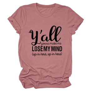 Detail of soft cotton crew neck T-shirt with Y'all gonna make me lose my mind print