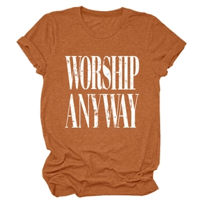 Burnt orange round neck T-shirt featuring white distressed WORSHIP ANYWAY letter print
