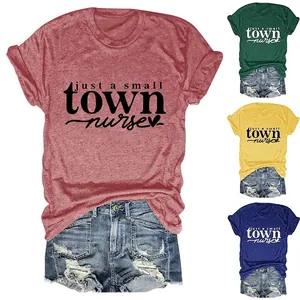 Just A Small Town Nurse Printed Women T-Shirt Round Neck Short Sleeve Cotton Blend Casual Loose Summer Top