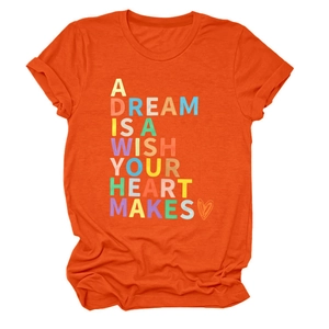 Orange short sleeve T-shirt with 'A DREAM IS A WISH YOUR HEART MAKES' colorful print