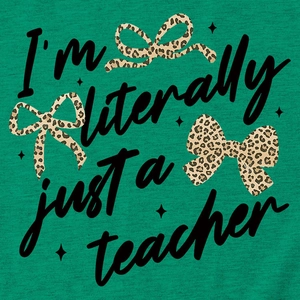 Close-up of I'm literally just a teacher text print with leopard bows on green waffle fabric