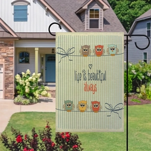Double-sided linen garden flag with colorful owls and Life is Beautiful Always text