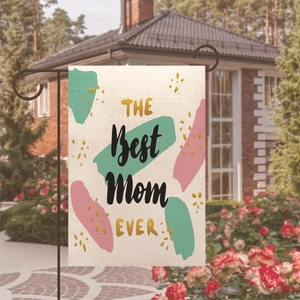 Double sided linen garden flag with The Best Mom Ever text for outdoor yard decoration