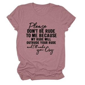 Close-up of Please Don't Be Rude text print on dusty rose crew neck cotton t-shirt