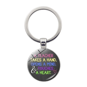 Silver teacher gift keychain with glass quote A Teacher Takes a Hand, Opens a Mind