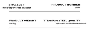 Specifications for triple-layer cross bracelet in titanium steel, model E094, 4.0g weight
