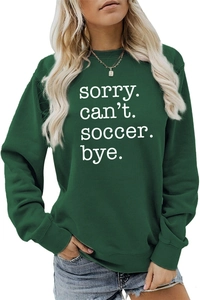 Detail of Sorry Can't Soccer Bye text print on dark green casual crewneck sweatshirt