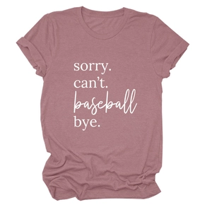 Women's dusty pink cotton t-shirt with Sorry Can't Baseball Bye slogan print