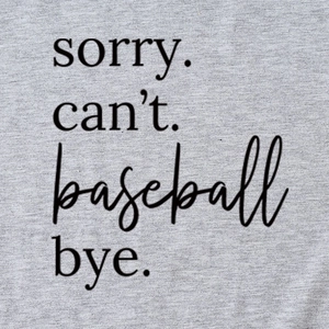 Grey SORRY CAN'T BASEBALL BYE slogan t-shirt with a loose fit and round neck
