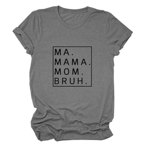 Close-up of gray cotton T-shirt featuring MA MAMA MOM BRUH letter print inside a black frame