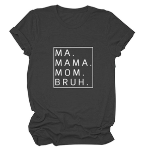 Close-up of MA MAMA MOM BRUH print on a dark gray cotton short sleeve T-shirt