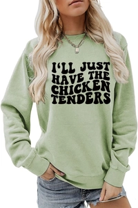 Detail of light green round neck sweatshirt with I'LL JUST HAVE THE CHICKEN TENDERS text