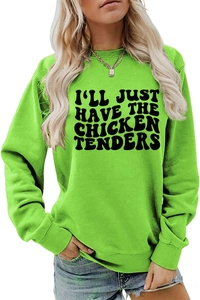 Detail of green crewneck sweatshirt with 'I'LL JUST HAVE THE CHICKEN TENDERS' slogan