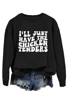 Detail of black crewneck sweatshirt with white I'LL JUST HAVE THE CHICKEN TENDERS text