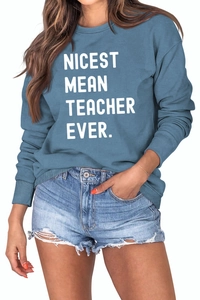 Detail of blue casual sweatshirt with Nicest Mean Teacher Ever print and ribbed cuffs