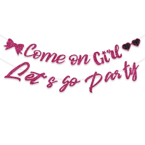 Pink glitter party banner with Come on Girl and Let's go Party text for birthdays