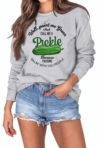 Detail of grey crewneck sweatshirt with green pickle print and funny quote text