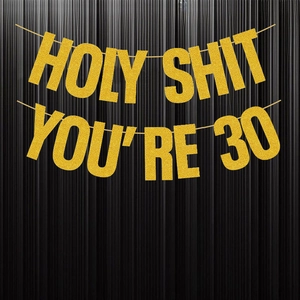 Grappige Holy Shit You're Verjaardagsfeest Banner Glitter Goud Mijlpaal Verjaardag Decoraties Slingers Feest Decor