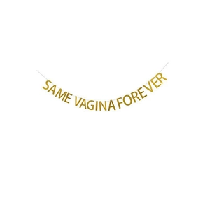 Golden glitter 'Same Vagina Forever' banner for wedding and bachelorette party decoration