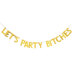 Sparkling gold glitter Let's Party Bitches banner for bachelorette and wedding parties