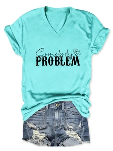 Detail of aqua V-neck T-shirt with Somebody's Problem print and rolled sleeves