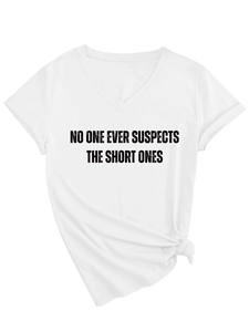 Detail of V-neck white T-shirt with No One Ever Suspects The Short Ones text print