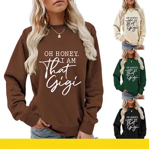 Women Sweatshirt Oh Honey I Am That Gigi Letter Print Crewneck Pullover Cotton Blend Long Sleeve Casual Loose Fashion Top
