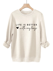 Detail of Life is better with my boys lettering on beige thick cotton sweatshirt