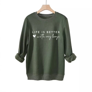 Thickened dark green crewneck sweatshirt with Life is better with my boys letter print