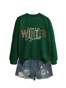 Detail of green crewneck sweatshirt with 'I don't do winter very well' graphic print