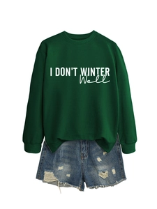 Detail of dark green pullover sweatshirt with white I DON'T WINTER WELL graphic text