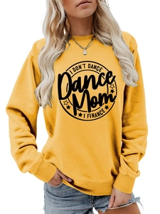 Detail of yellow crewneck sweatshirt featuring I DON'T DANCE DANCE MOM print