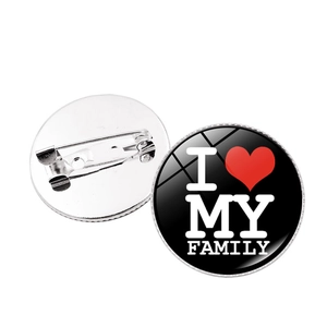 Round I Love My Family brooch pin set with glossy finish and silver metal safety clasp